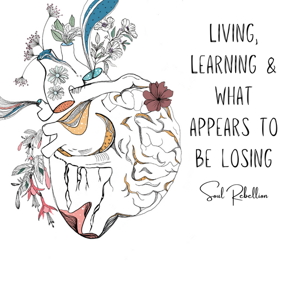 Living, Learning and what appears to be losing.